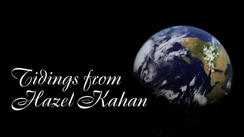 Tidings from Hazel Kahan