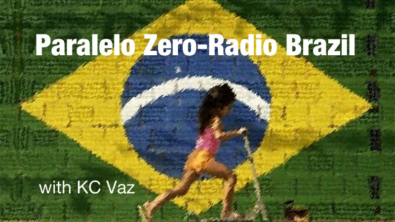 WPKN Radio 89.5-FM: Paralelo Zero-Radio Brazil with KC Vaz | Mondays (following the 1st, 2nd, 3rd, and 5th Sundays) from 12 midnight to 2 AM