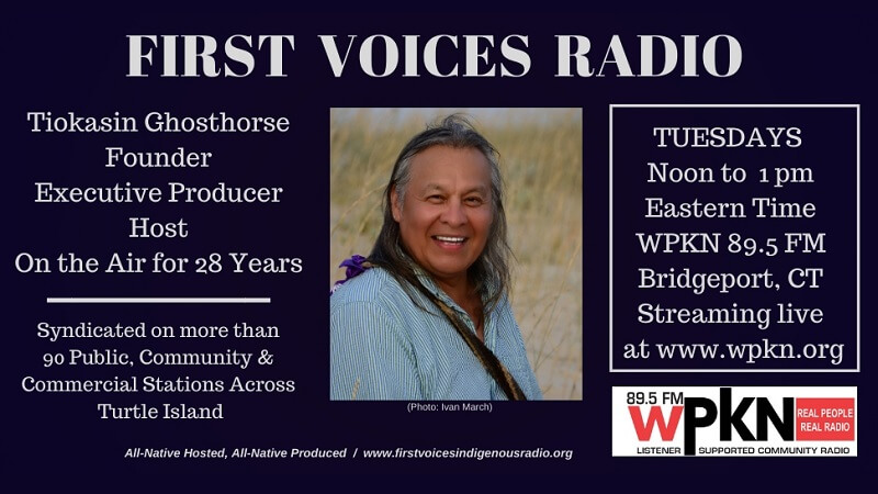 WPKN Radio 89.5-FM: First Voices Radio with Tiokasin Ghosthorse | Every Tuesday at 12 Noon