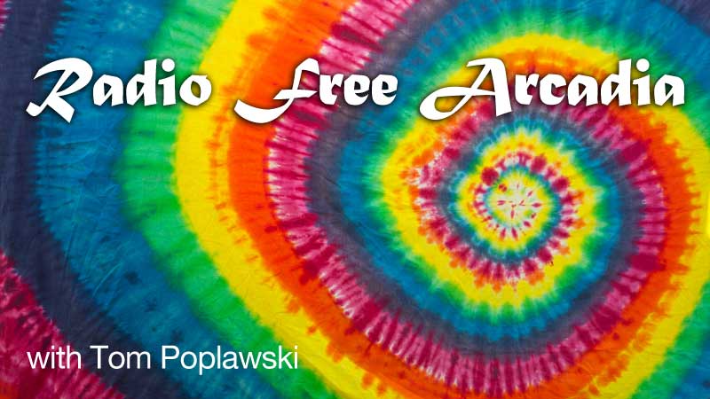 WPKN Radio 89.5-FM: Radio Free Arcadia with Tom Poplawski | 4th and 5th Tuesdays from 11:05 PM to 2 AM