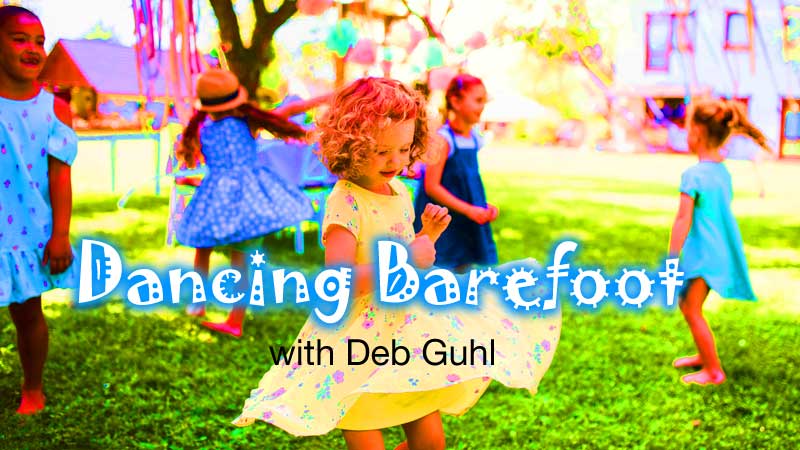 WPKN Radio 89.5-FM: Dancing Barefoot with Deb Guhl | 3rd, & 5th Saturdays from 1 PM to 4 PM