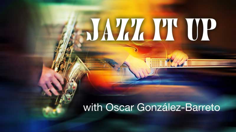 WPKN Radio 89.5-FM: Jazz It Up with Oscar González-Barreto | 5th Tuesday from 4 PM to 6:55 PM