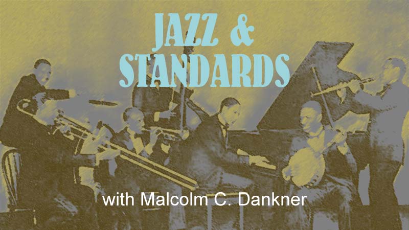 Jazz & Standards with Malcolm C Dankner